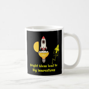 Bright Ideas lead to big innovations Coffee Mug