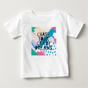 Bright Inspiration I   Chase Your Crazy Dreams Baby T-Shirt