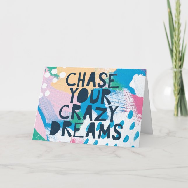 Bright Inspiration I | Chase Your Crazy Dreams Card (Front)