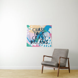 Bright Inspiration I   Chase Your Crazy Dreams Tapestry