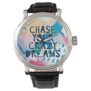 Bright Inspiration I   Chase Your Crazy Dreams Watch