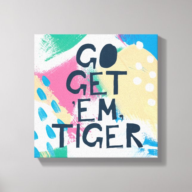 Bright Inspiration II | Go Get 'Em Tiger Canvas Print (Front)