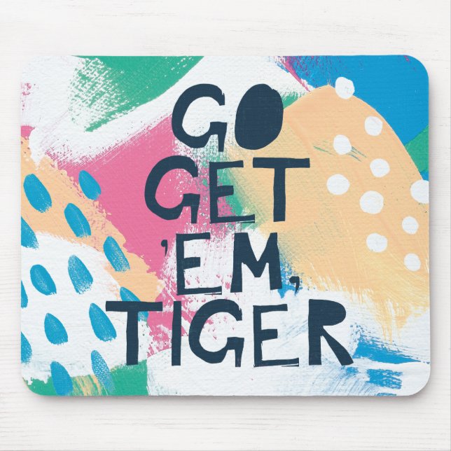 Bright Inspiration II | Go Get 'Em Tiger Mouse Mat (Front)