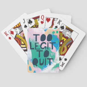 Bright Inspiration III Too Legit To Quit Playing Cards