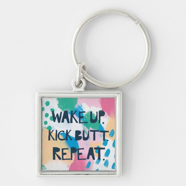 Bright Inspiration IV | Wake Up Kick Butt Repeat Key Ring (Front)