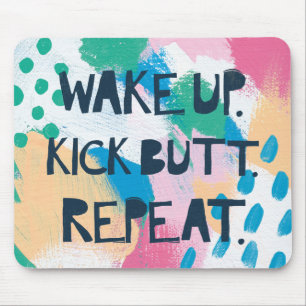 Bright Inspiration IV Wake Up Kick Butt Repeat Mouse Mat