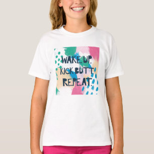 Bright Inspiration IV   Wake Up Kick Butt Repeat T-Shirt