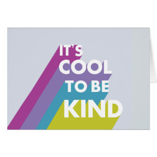 Bright It's cool to be kind cute and modern