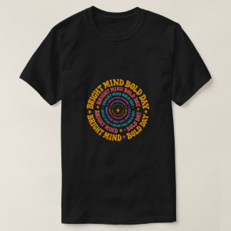Bright Mind Bold Day Retro Spiral T-Shirt