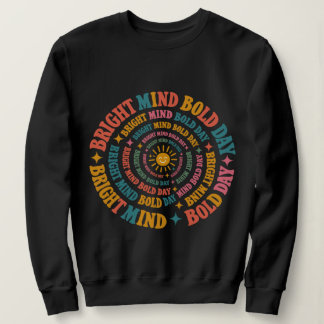 Bright Mind Bold Day Sunshine Spiral Sweatshirt