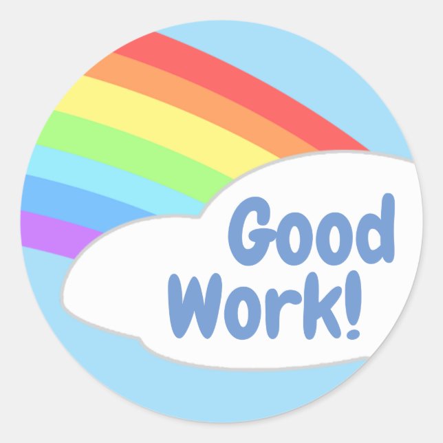 Bright Rainbow Good Work Reward Kids Classic Round Sticker (Front)