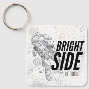BRIGHT SIDE ASTRONAUT  KEY RING