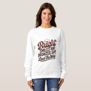 Bright Smiles & Bronzed Skin Sweatshirt