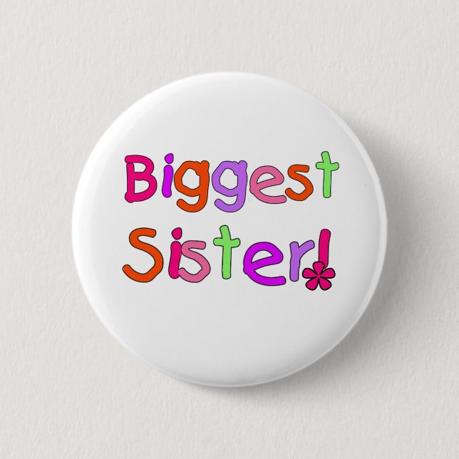 Bright Text Biggest Sister 6 Cm Round Badge (Front)