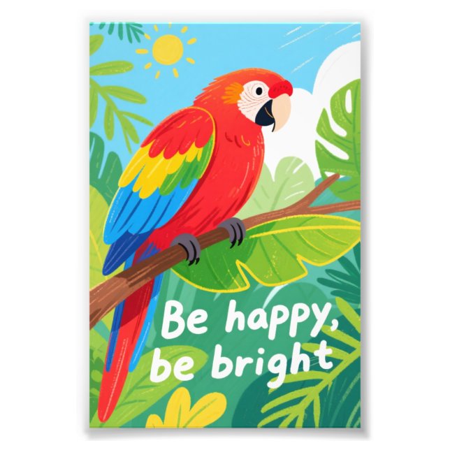 Bright Tropical Parrot Quote Art Photo Print (Front)