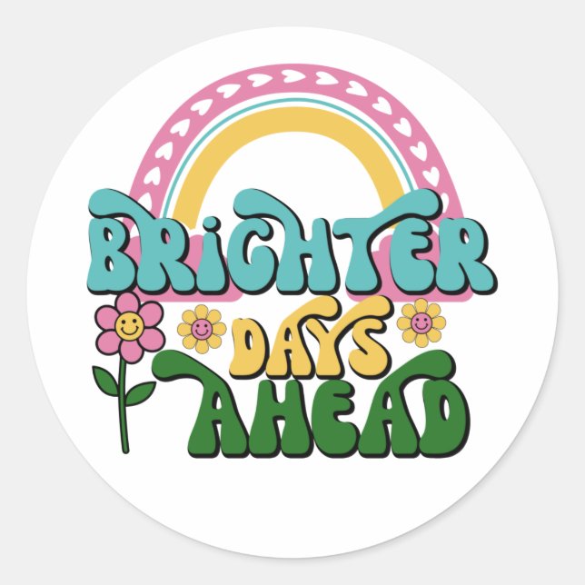 Brighter Days Ahead / Motivational, Retro Flowers  Classic Round Sticker (Front)