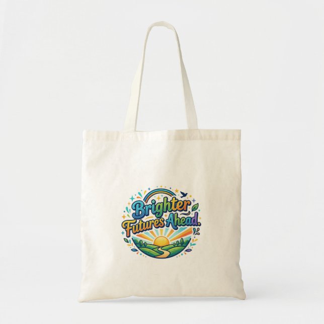 Brighter Futures Ahead – Inspirational Typography  Tote Bag (Front)