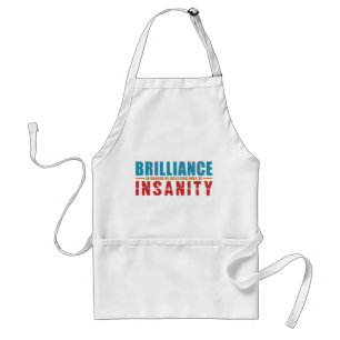 BRILLIANCE VS INSANITY apron – choose style, colou