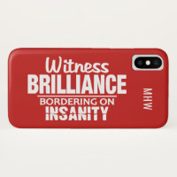 BRILLIANCE VS INSANITY custom monogram & colour
