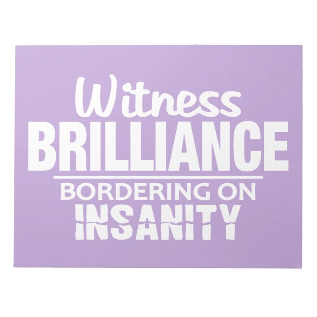 BRILLIANCE VS INSANITY custom notepad (Front)