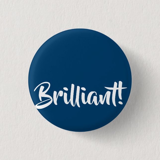Brilliant! 3 Cm Round Badge (Front)