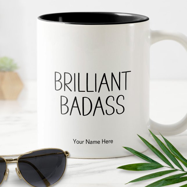 Brilliant Badass Funny Quote Modern Chic  Two-Tone Coffee Mug (Creator Uploaded)