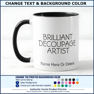 Brilliant Decoupage Artist Crafter, Name 016 Craft Mug