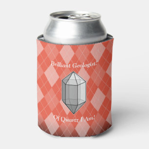 Brilliant Geologist Quartz Pun Can Cooler