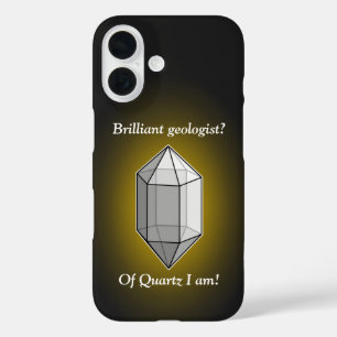 Brilliant Geologist Quartz Pun iPhone 16 Case