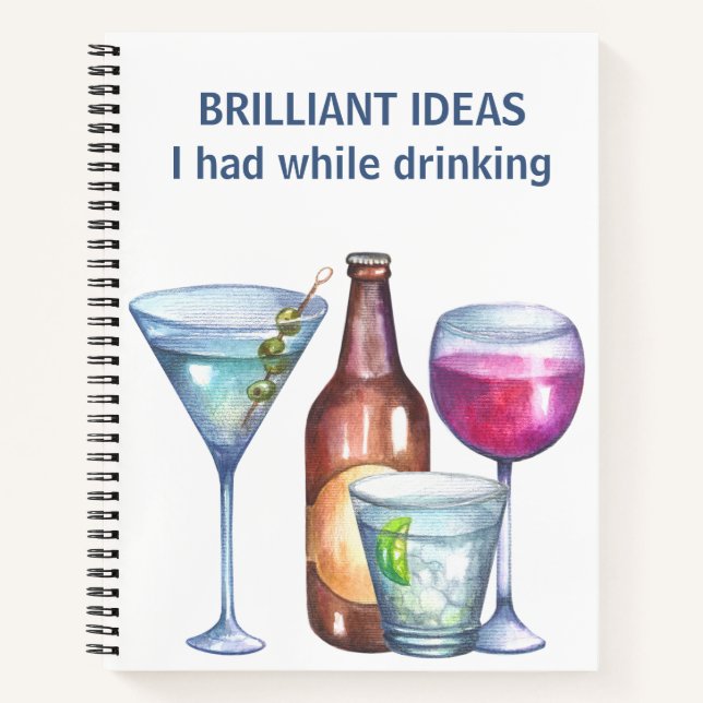 Brilliant Ideas I had while Drinking Funny Notebook (Front)
