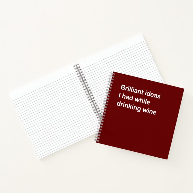 Brilliant ideas I had while drinking wine Notebook (Inside)