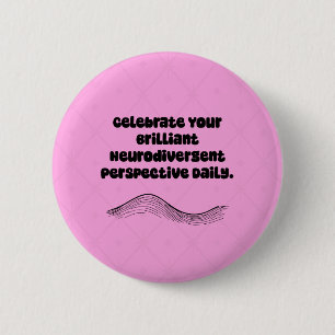 Brilliant Neurodivergent Perspective Daily 6 Cm Round Badge