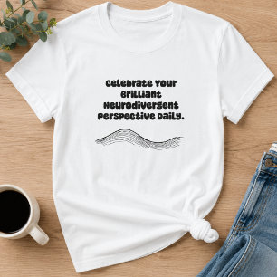 Brilliant Neurodivergent Perspective Daily T-Shirt