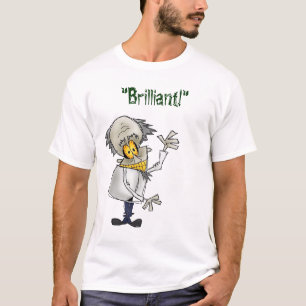 Brilliant! T-shirt