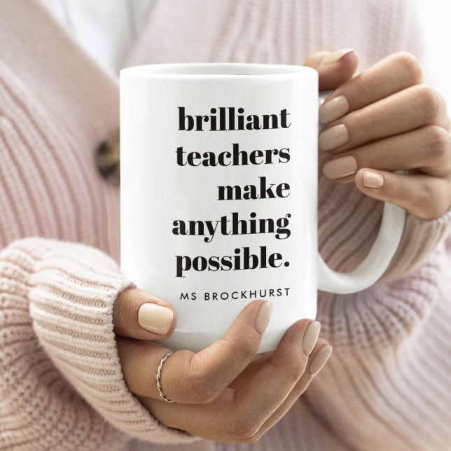 Brilliant Teacher Educator Appreciation Quote Art Coffee Mug (Creator Uploaded)