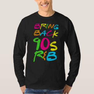 Bring Back 90s R&b T-Shirt