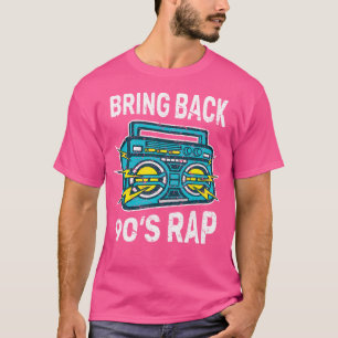 Bring Back 90'S Rap Boombox Hip Hop Style Gift T-Shirt