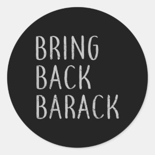 Bring Back Barack Obama Classic Round Sticker