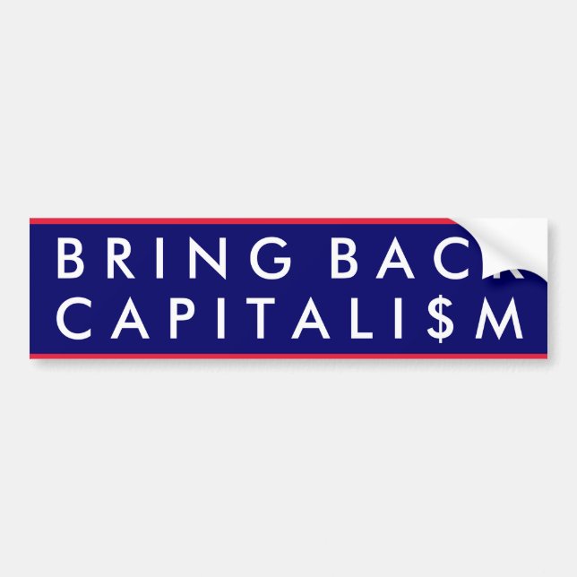Bring Back Capitalism Bumper Sticker (Front)