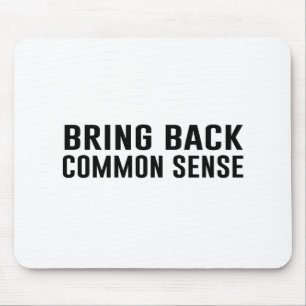 Bring Back Common Sense Mouse Mat