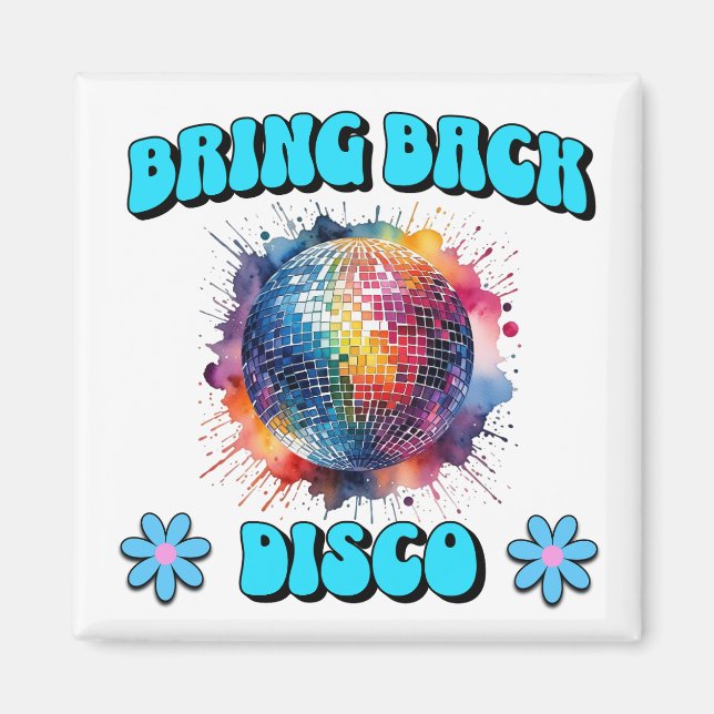 Bring Back Disco Magnet (Front)