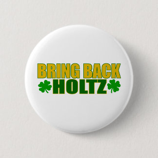 Bring Back Holtz 6 Cm Round Badge