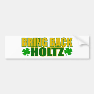 Bring Back Holtz Bumper Sticker