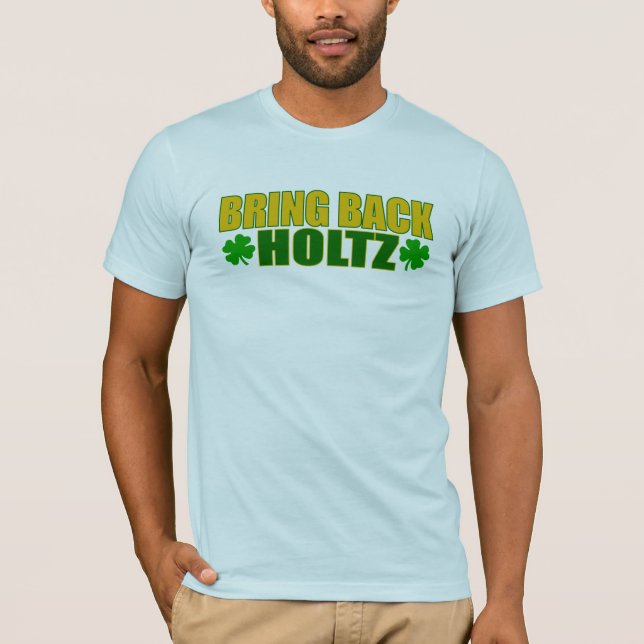 Bring Back Holtz T-Shirt (Front)