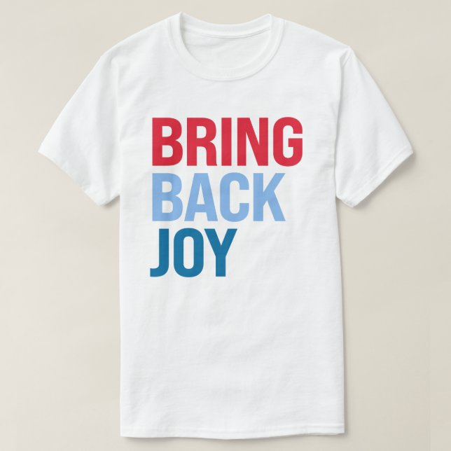 Bring back joy T-Shirt (Design Front)