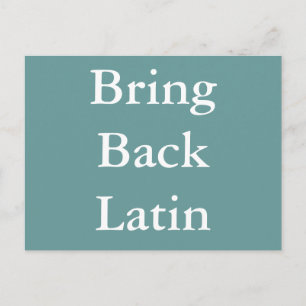 Bring Back Latin postcard