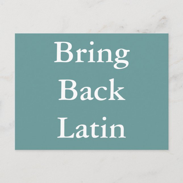 Bring Back Latin postcard (Front)