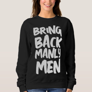 BRING BACK MANLY MEN T-SHIRTS