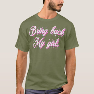 Bring Back My Girls Drag Queen Lovers Sashay T-Shirt