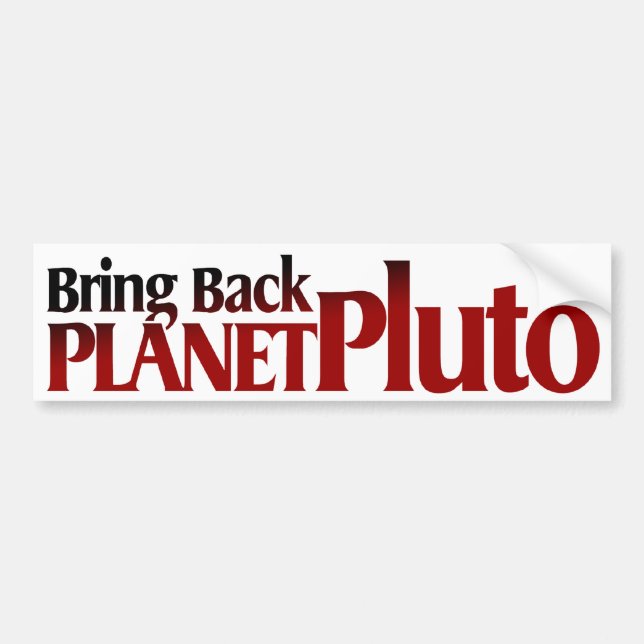 Bring Back Planet Pluto Bumper Sticker (Front)